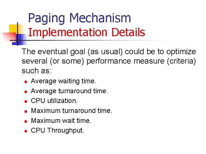 Paging Mechanism Implementation Details The eventual goal (as usual) could be to optimize several