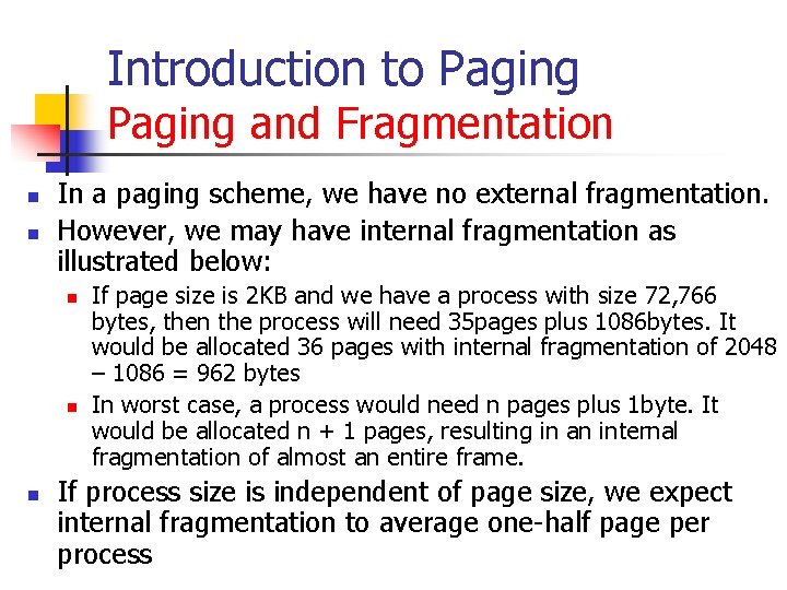 Introduction to Paging and Fragmentation n n In a paging scheme, we have no