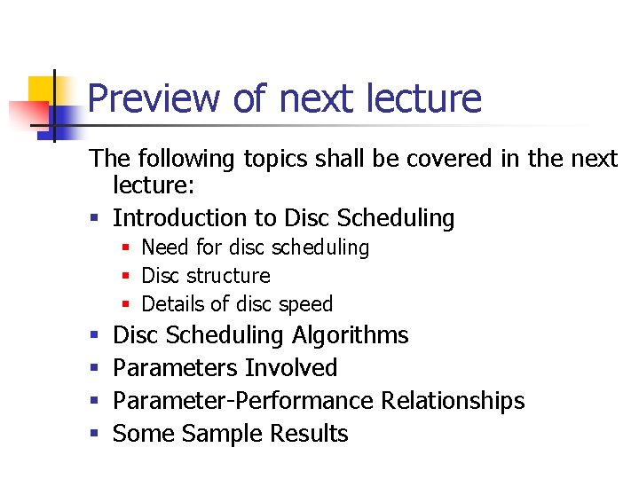 Preview of next lecture The following topics shall be covered in the next lecture: