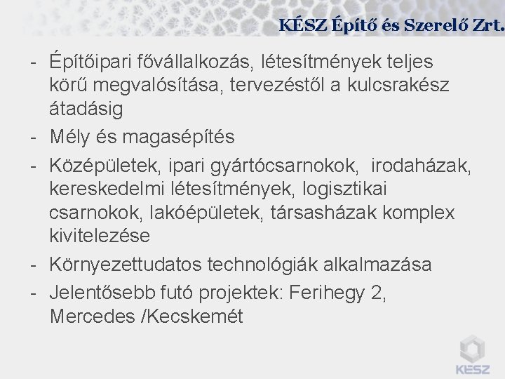 KÉSZ Építő és Szerelő Zrt. - Építőipari fővállalkozás, létesítmények teljes körű megvalósítása, tervezéstől a