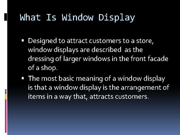 What Is Window Display Designed to attract customers to a store, window displays are