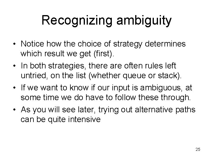 Recognizing ambiguity • Notice how the choice of strategy determines which result we get