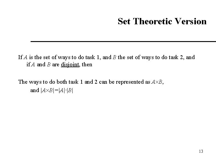 Set Theoretic Version If A is the set of ways to do task 1,