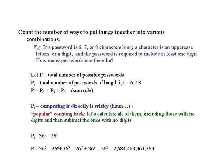 Count the number of ways to put things together into various combinations. E. g.