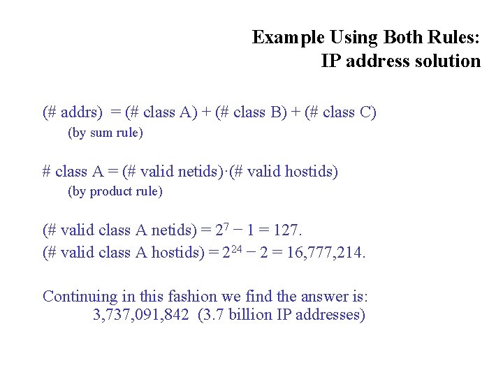 Example Using Both Rules: IP address solution (# addrs) = (# class A) +