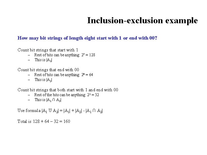 Inclusion-exclusion example How may bit strings of length eight start with 1 or end