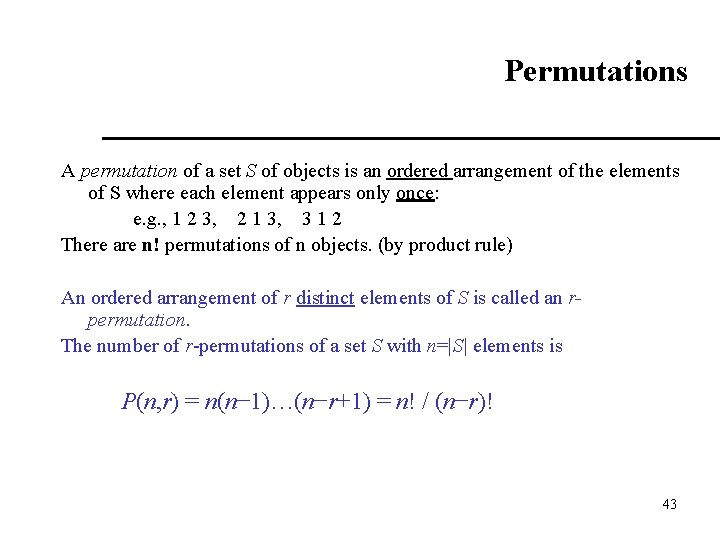 Permutations A permutation of a set S of objects is an ordered arrangement of