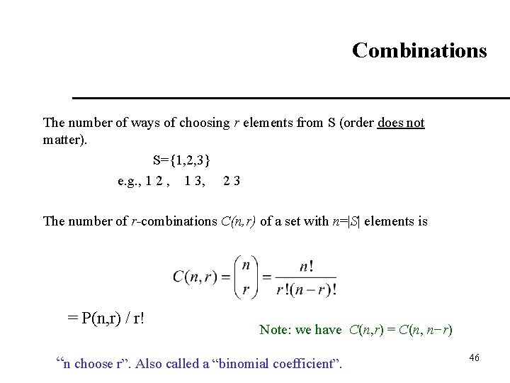 Combinations The number of ways of choosing r elements from S (order does not