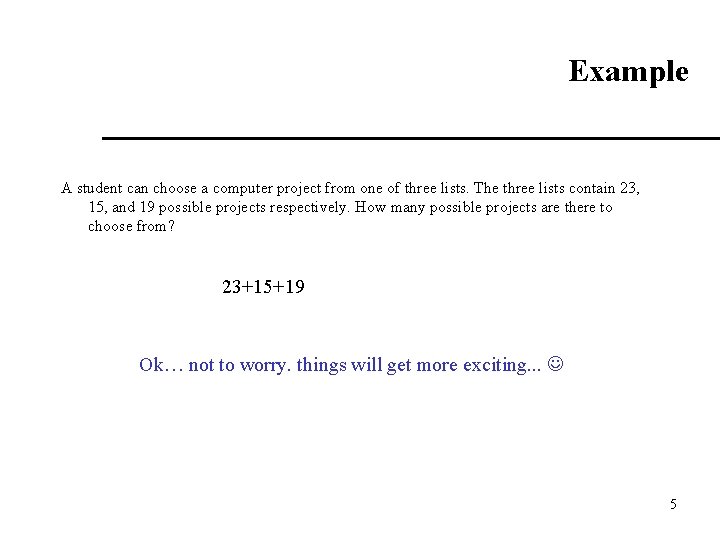 Example A student can choose a computer project from one of three lists. The