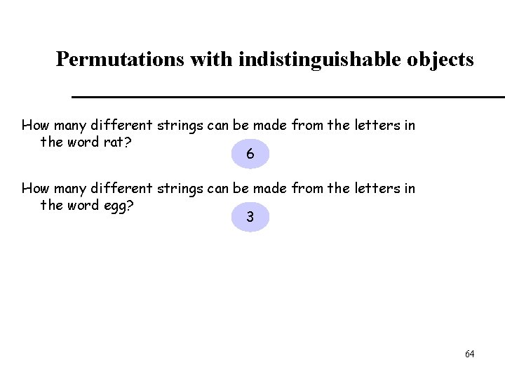 Permutations with indistinguishable objects How many different strings can be made from the letters