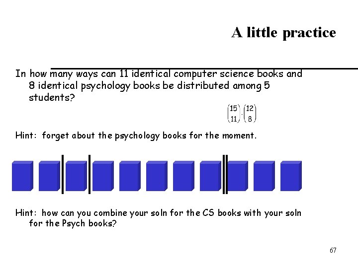 A little practice In how many ways can 11 identical computer science books and