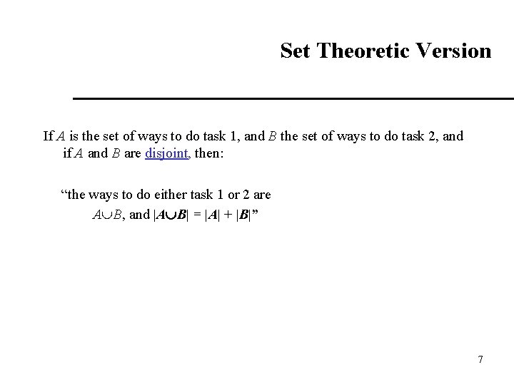 Set Theoretic Version If A is the set of ways to do task 1,