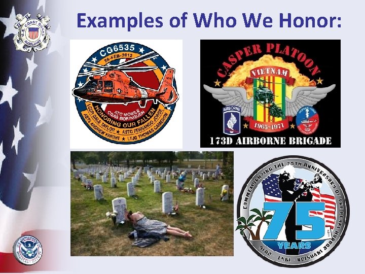 Examples of Who We Honor: 
