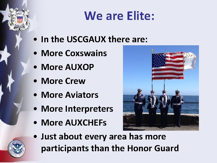 We are Elite: • • In the USCGAUX there are: More Coxswains More AUXOP