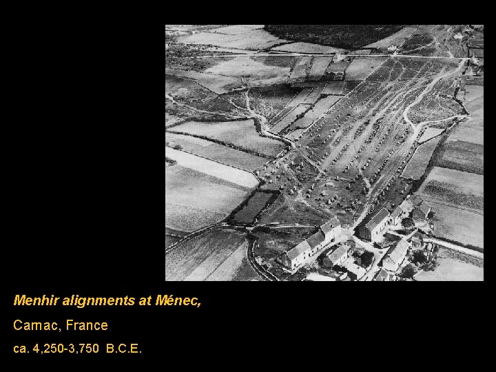 Menhir alignments at Ménec, Carnac, France ca. 4, 250 -3, 750 B. C. E.