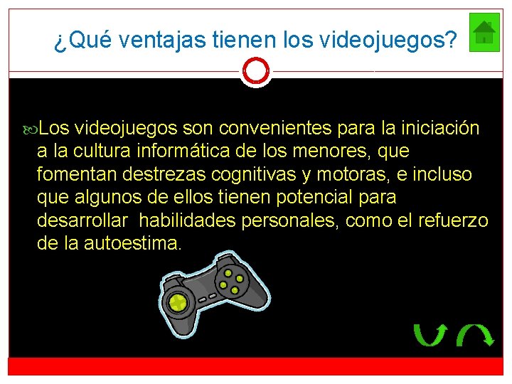 ¿Qué ventajas tienen los videojuegos? Los videojuegos son convenientes para la iniciación a la