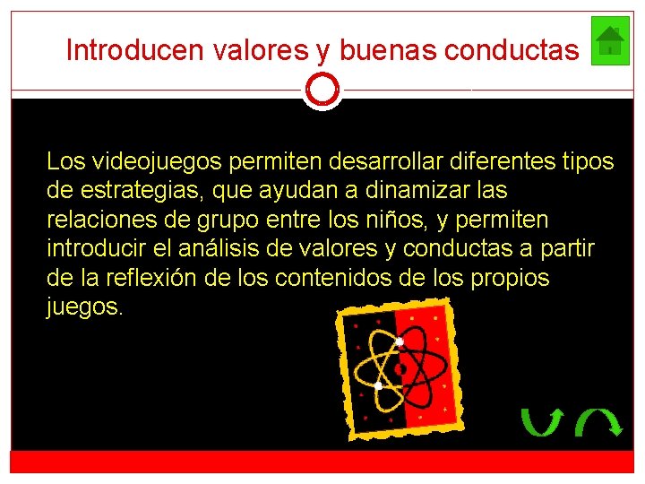 Introducen valores y buenas conductas Los videojuegos permiten desarrollar diferentes tipos de estrategias, que