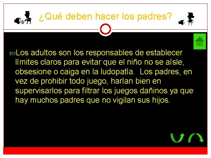 ¿Qué deben hacer los padres? Los adultos son los responsables de establecer límites claros