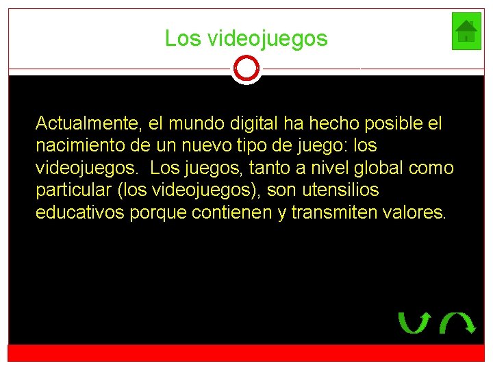 Los videojuegos Actualmente, el mundo digital ha hecho posible el nacimiento de un nuevo