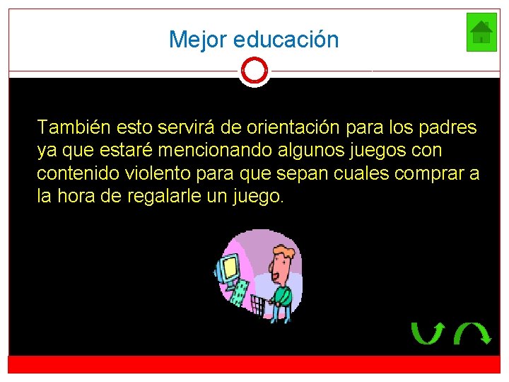 Mejor educación También esto servirá de orientación para los padres ya que estaré mencionando