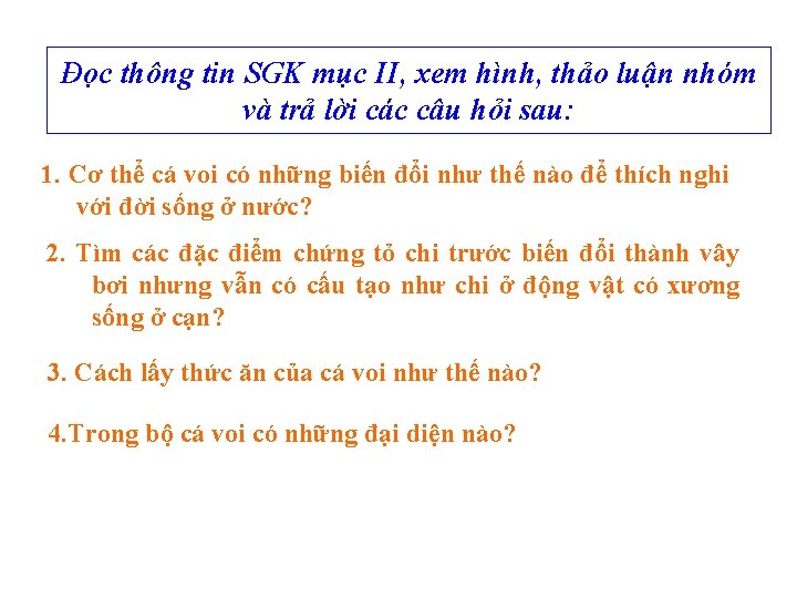 Đọc thông tin SGK mục II, xem hình, thảo luận nhóm và trả lời