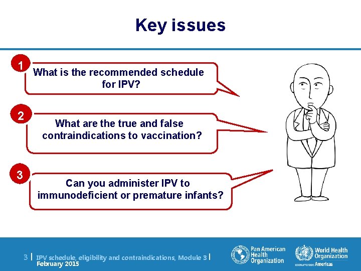 Key issues 1 2 3 What is the recommended schedule for IPV? What are