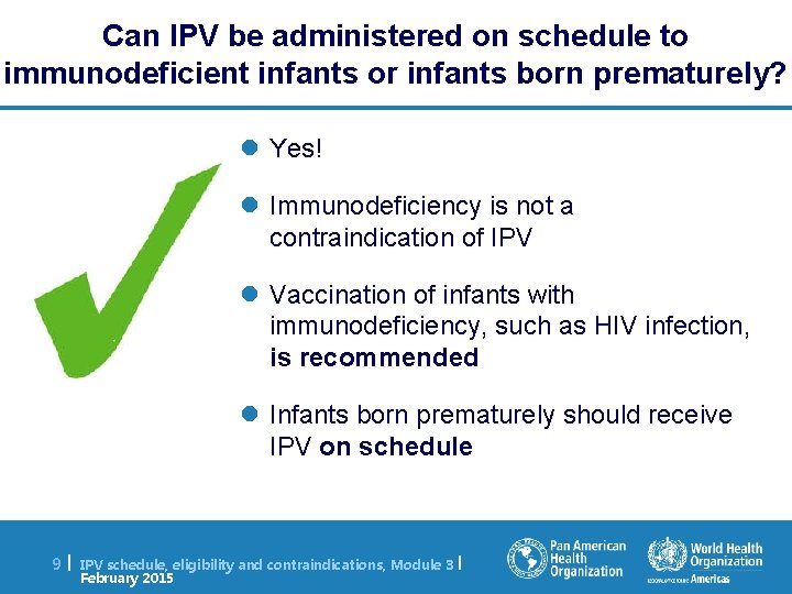 Can IPV be administered on schedule to immunodeficient infants or infants born prematurely? l