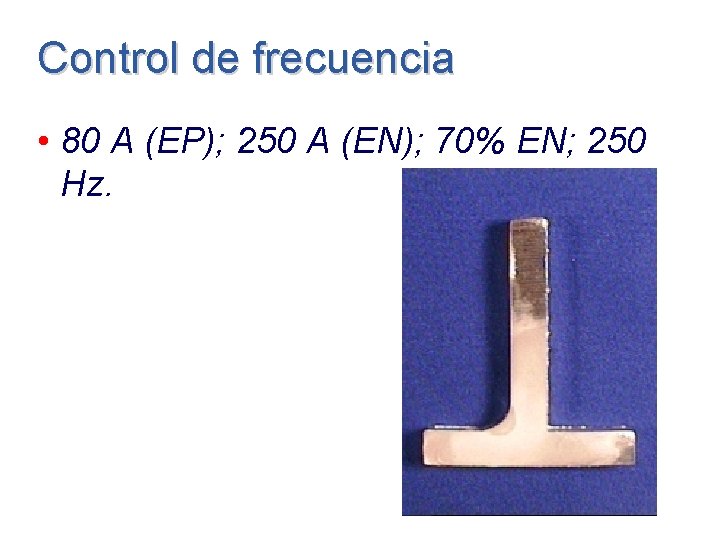 Control de frecuencia • 80 A (EP); 250 A (EN); 70% EN; 250 Hz.