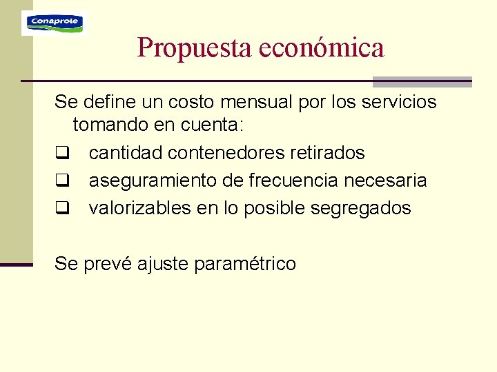 Propuesta económica Se define un costo mensual por los servicios tomando en cuenta: q Propuesta económica Se define un costo mensual por los servicios tomando en cuenta: q