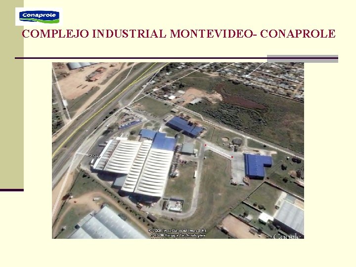 COMPLEJO INDUSTRIAL MONTEVIDEO- CONAPROLE COMPLEJO INDUSTRIAL MONTEVIDEO- CONAPROLE