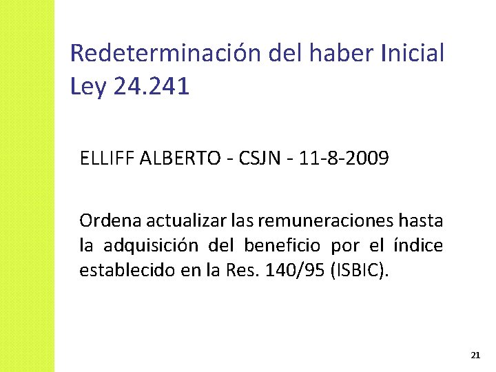 Redeterminación del haber Inicial Ley 24. 241 ELLIFF ALBERTO - CSJN - 11 -8 Redeterminación del haber Inicial Ley 24. 241 ELLIFF ALBERTO - CSJN - 11 -8