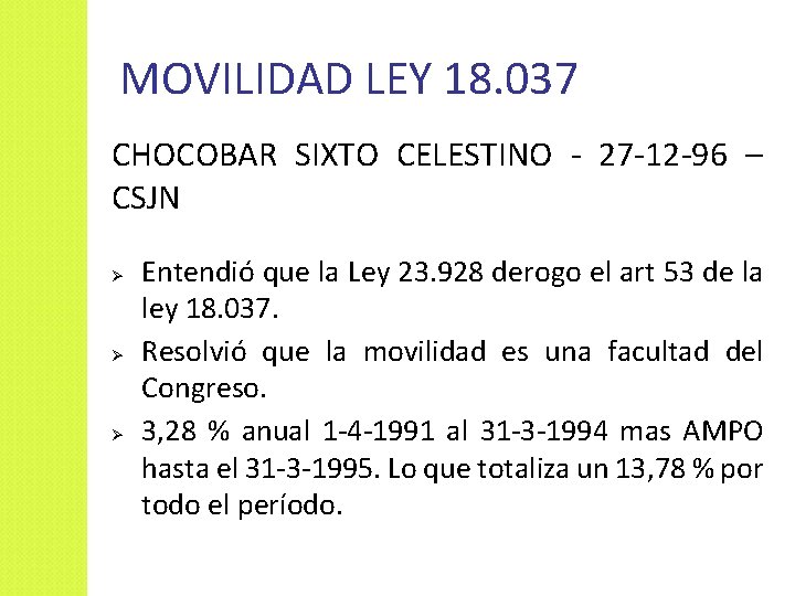 MOVILIDAD LEY 18. 037 CHOCOBAR SIXTO CELESTINO - 27 -12 -96 – CSJN Ø