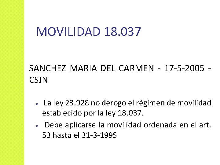 MOVILIDAD 18. 037 SANCHEZ MARIA DEL CARMEN - 17 -5 -2005 - CSJN Ø