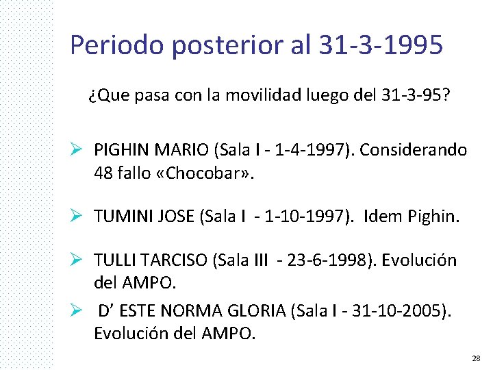 Periodo posterior al 31 -3 -1995 ¿Que pasa con la movilidad luego del 31