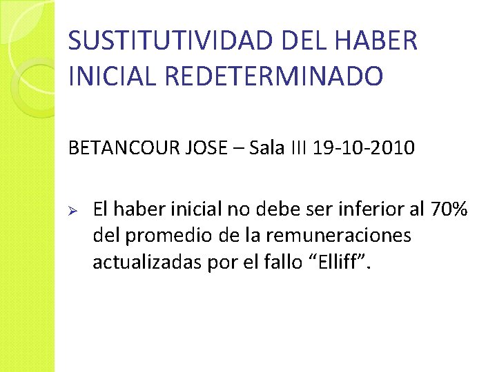 SUSTITUTIVIDAD DEL HABER INICIAL REDETERMINADO BETANCOUR JOSE – Sala III 19 -10 -2010 Ø SUSTITUTIVIDAD DEL HABER INICIAL REDETERMINADO BETANCOUR JOSE – Sala III 19 -10 -2010 Ø