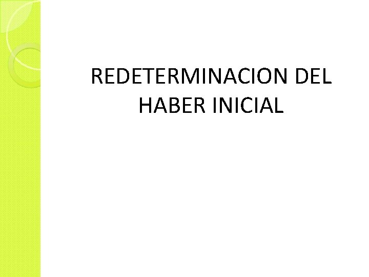 REDETERMINACION DEL HABER INICIAL 