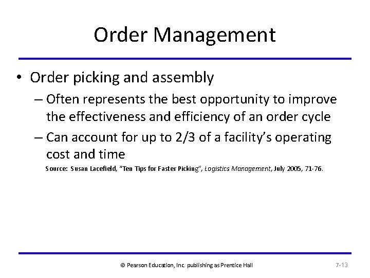 Order Management • Order picking and assembly – Often represents the best opportunity to