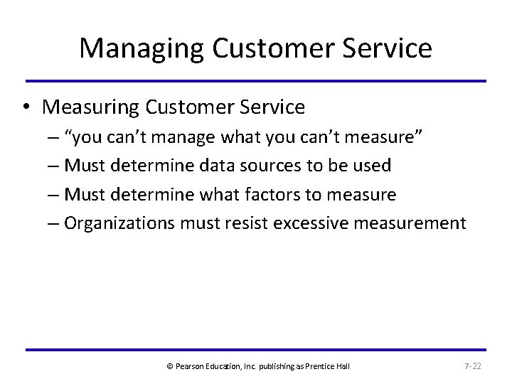 Managing Customer Service • Measuring Customer Service – “you can’t manage what you can’t