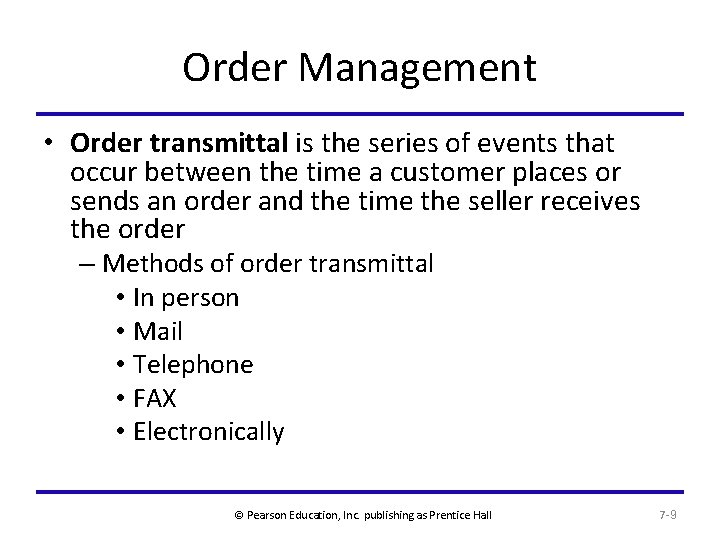 Order Management • Order transmittal is the series of events that occur between the