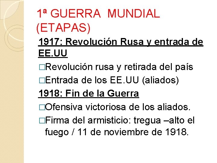 1ª GUERRA MUNDIAL (ETAPAS) 1917: Revolución Rusa y entrada de EE. UU �Revolución rusa