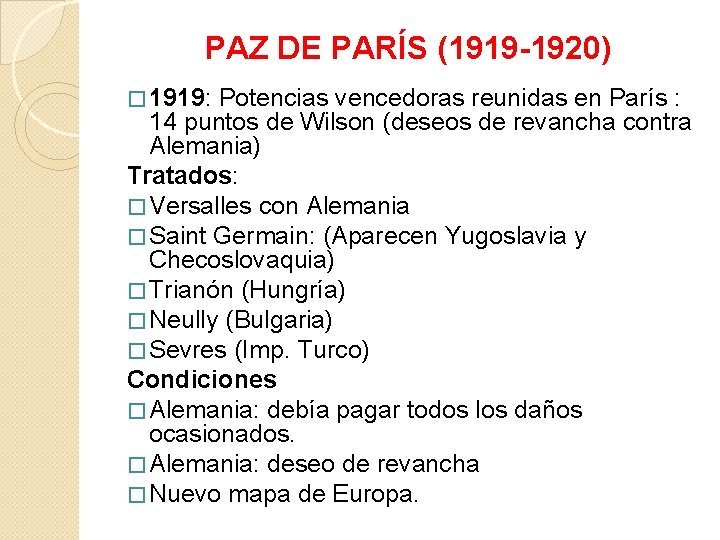 PAZ DE PARÍS (1919 -1920) � 1919: Potencias vencedoras reunidas en París : 14