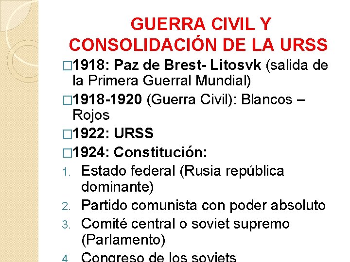 GUERRA CIVIL Y CONSOLIDACIÓN DE LA URSS � 1918: Paz de Brest- Litosvk (salida