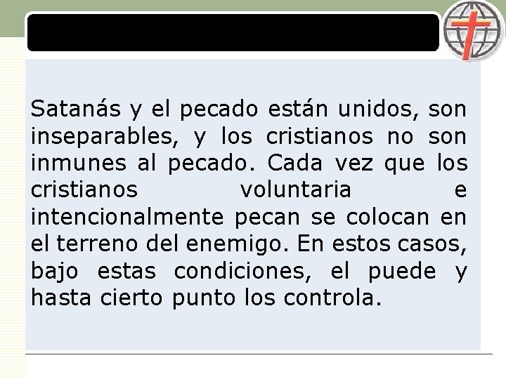 LOGO Satanás y el pecado están unidos, son inseparables, y los cristianos no son