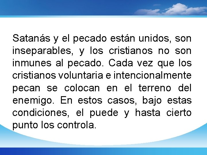 Satanás y el pecado están unidos, son inseparables, y los cristianos no son inmunes