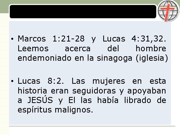 LOGO • Marcos 1: 21 28 y Lucas 4: 31, 32. Leemos acerca del