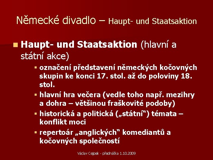 Německé divadlo – Haupt- und Staatsaktion n Haupt- und Staatsaktion (hlavní a státní akce)