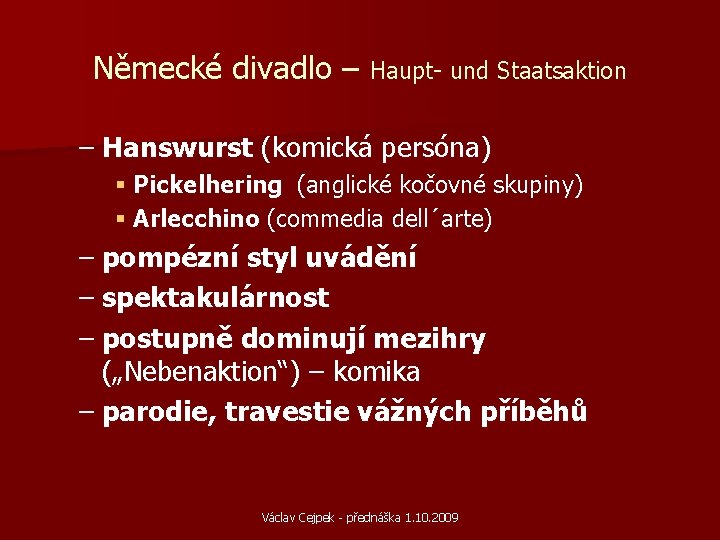 Německé divadlo – Haupt- und Staatsaktion – Hanswurst (komická persóna) § Pickelhering (anglické kočovné