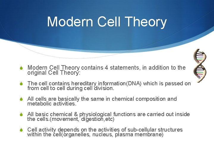 Modern Cell Theory S Modern Cell Theory contains 4 statements, in addition to the