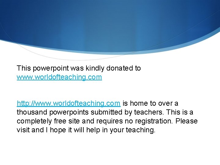 This powerpoint was kindly donated to www. worldofteaching. com http: //www. worldofteaching. com is