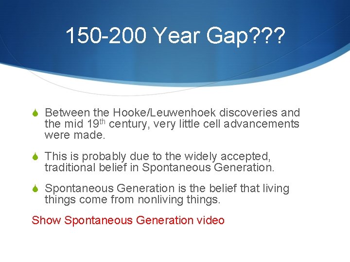 150 -200 Year Gap? ? ? S Between the Hooke/Leuwenhoek discoveries and the mid
